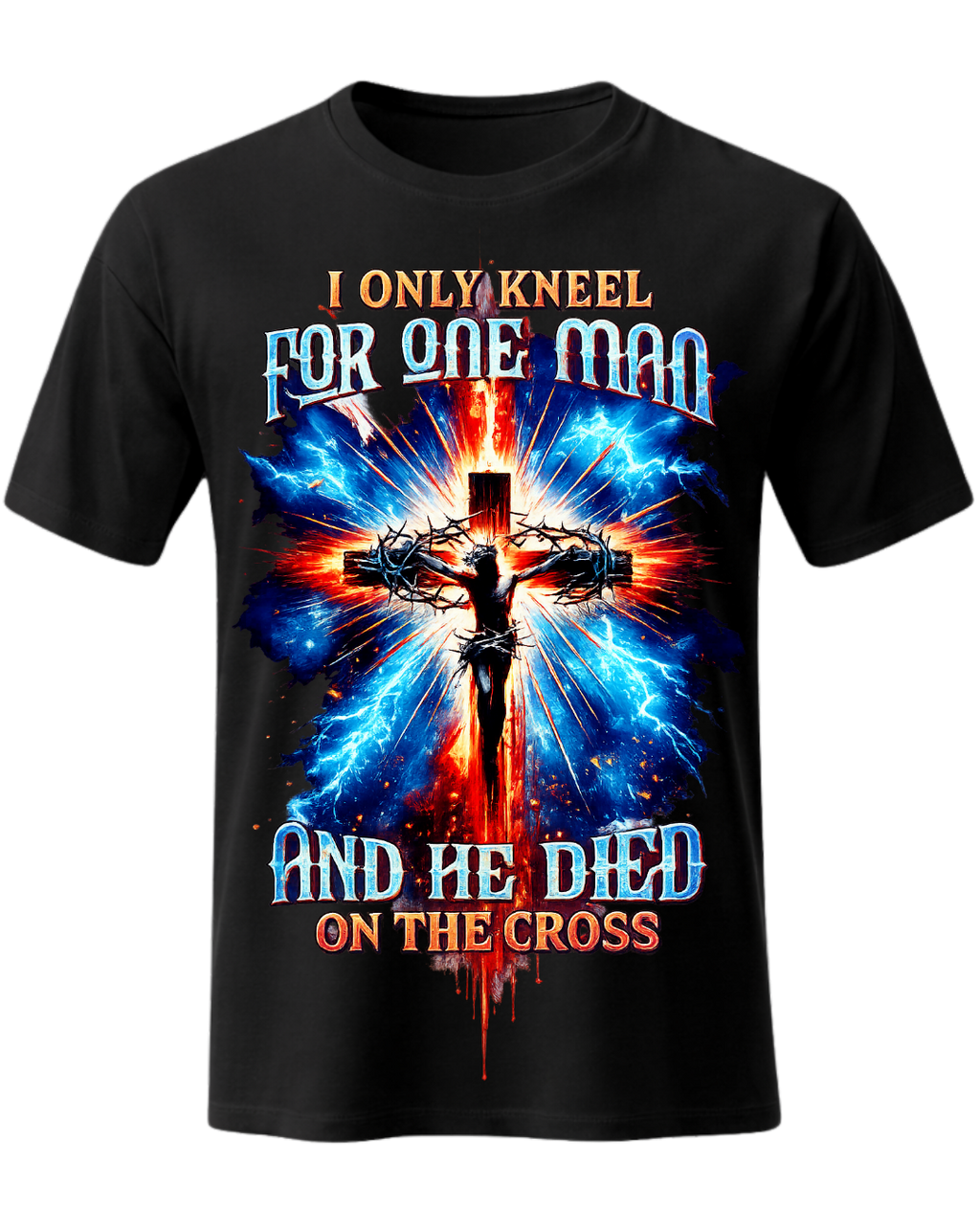 I Only Kneel For One Man And He Died On The Cross 03
