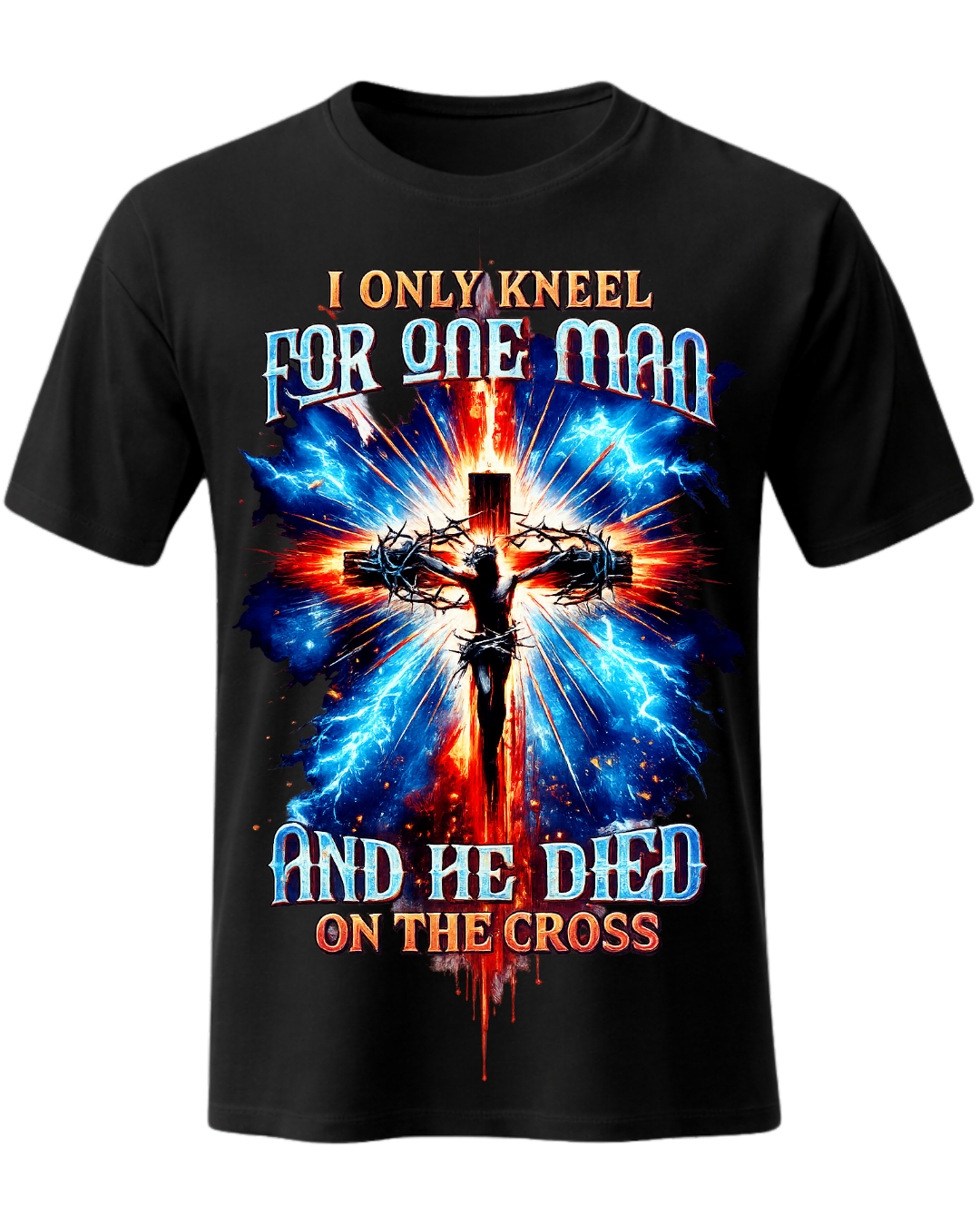 I Only Kneel For One Man And He Died On The Cross 03