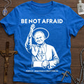 Be Not Afraid (St. Pope John Paul II)