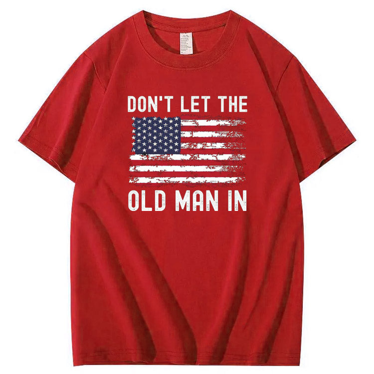 Don't Let The Old Man In American Flag Pattern 100&Cotton Print T-Shirt