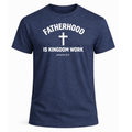 Fatherhood is Kingdom Work T-Shirt