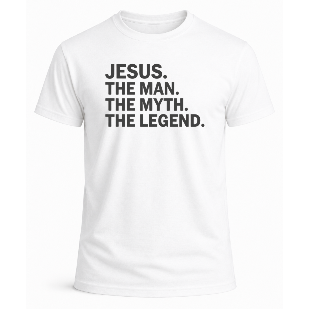Jesus The Man The Myth The Legend T-Shirt