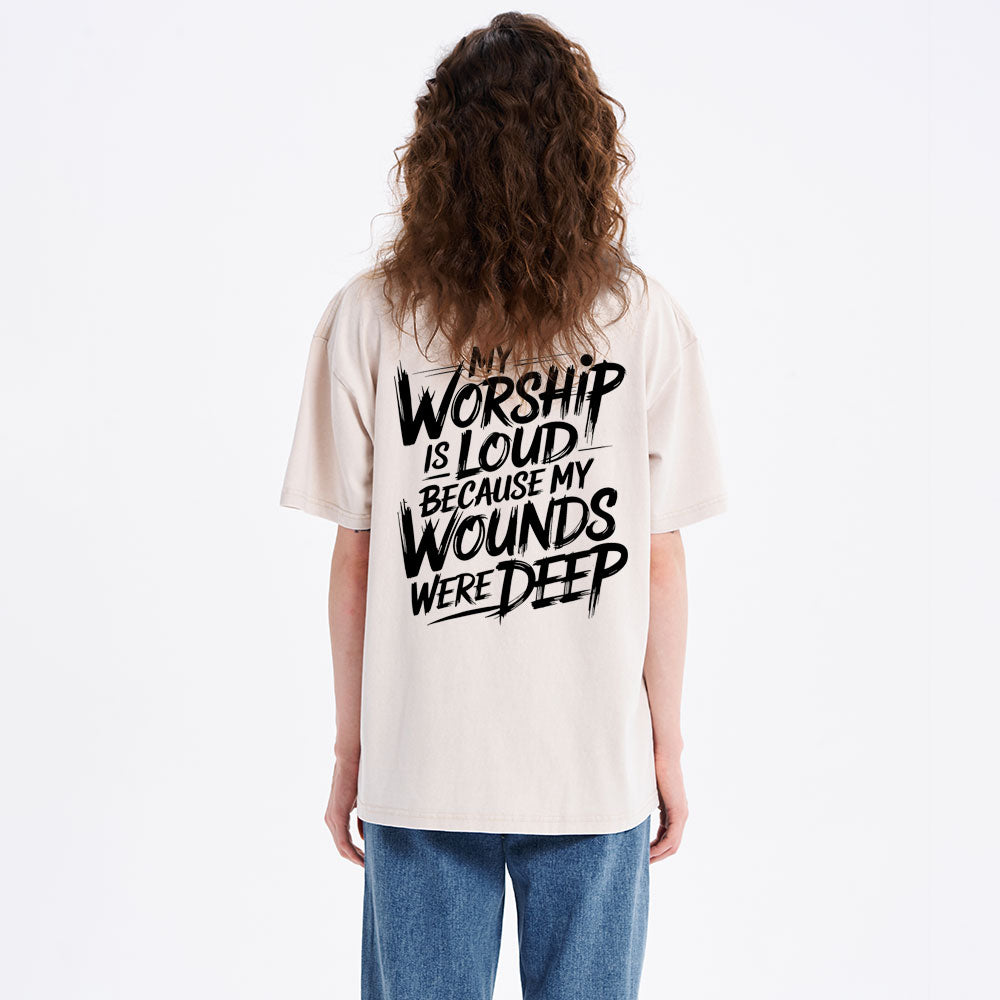My Worship Is Lord Because My Wounds Were Deep Christian Washed T-Shirt