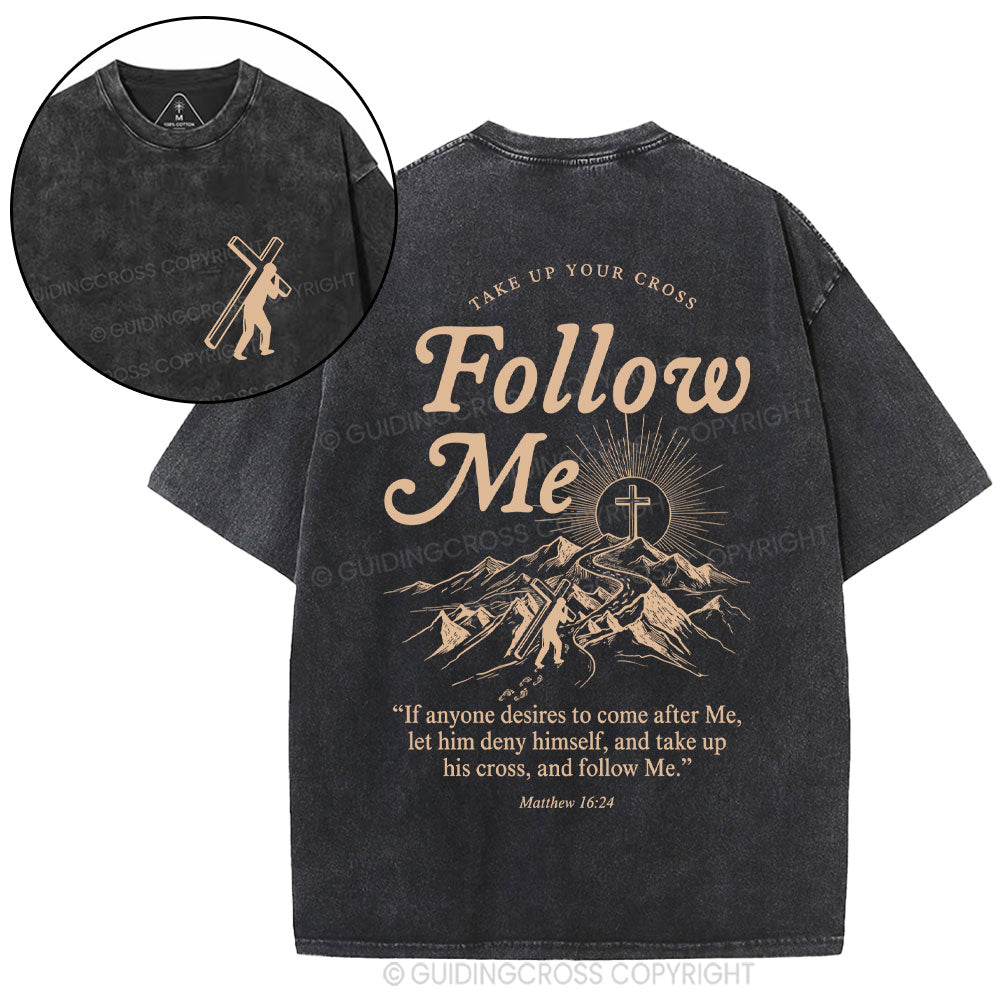 Take Up Your Cross And Follow Me Christian Washed T-Shirt