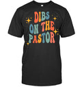 Groovy Dibs On The Pastor Funny Christian Cross Pastors Wife T Shirt