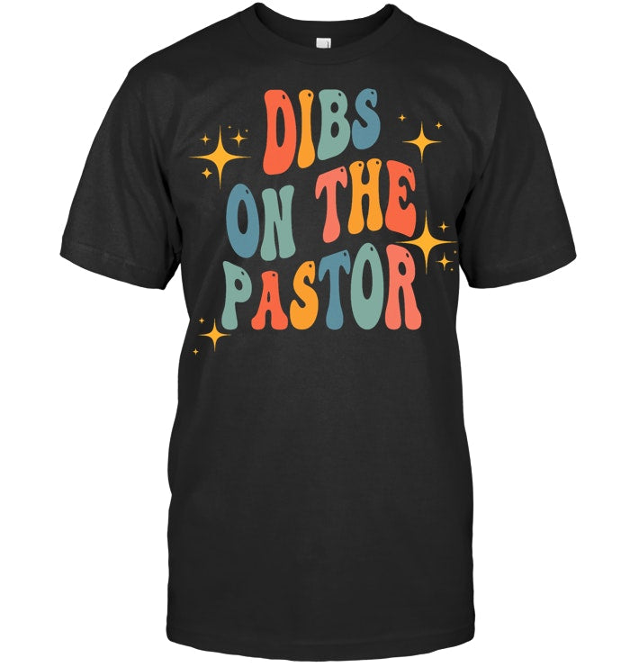 Groovy Dibs On The Pastor Funny Christian Cross Pastors Wife T Shirt