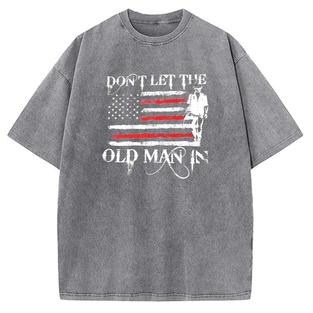 Don't Let The Old Man In  Pattern Washing And Aging Process Crew Neck T-Shirt