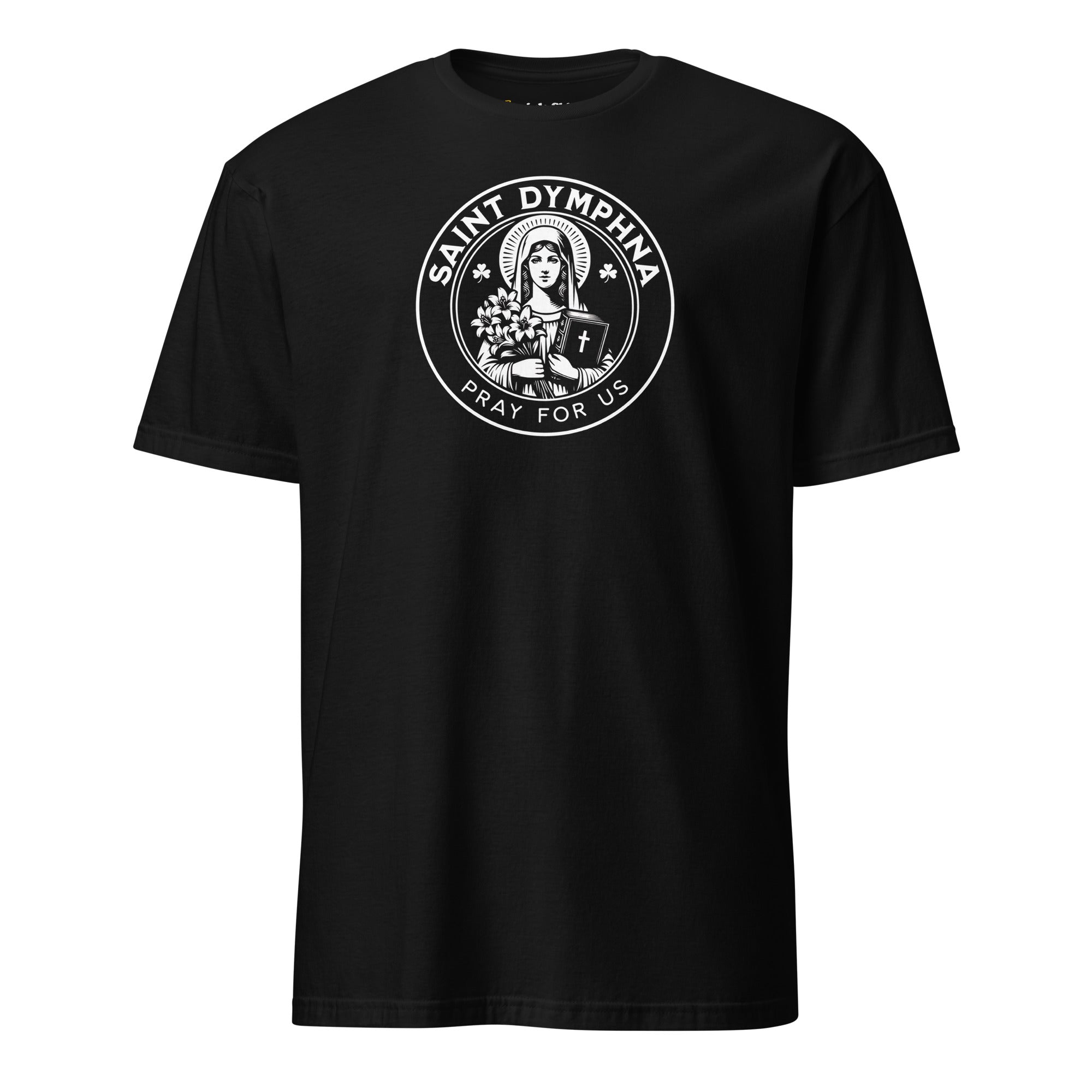 St. Dymphna (Pray for Us) - T-Shirt