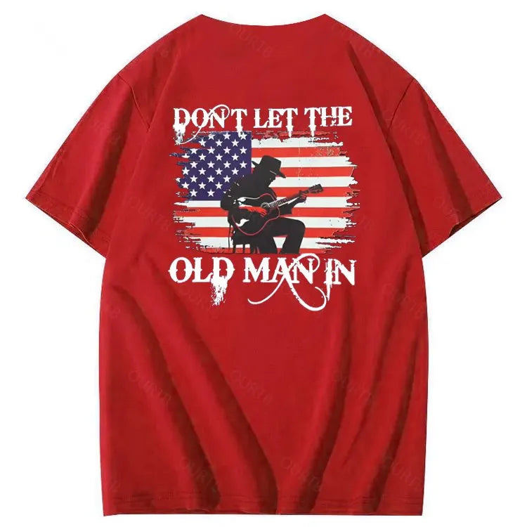 Don't Let The Old Man In  Funny Pattern 100&Cotton Print T-Shirt