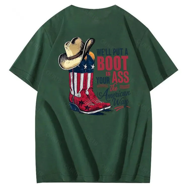 We'll Put A Boot In Your Ass 100% Cotton T-Shirt