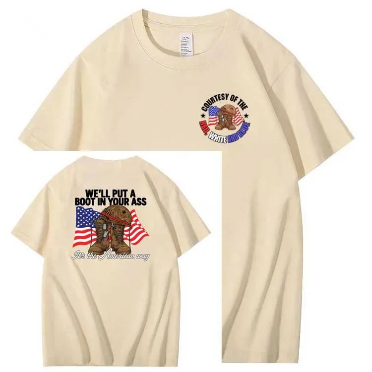 We'll Put A Boot In Your Ass  Pattern Print 100%Cotton T-Shirt