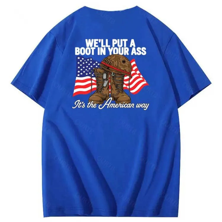 We'll Put A Boot In Your Ass  Pattern Print 100%Cotton T-Shirt