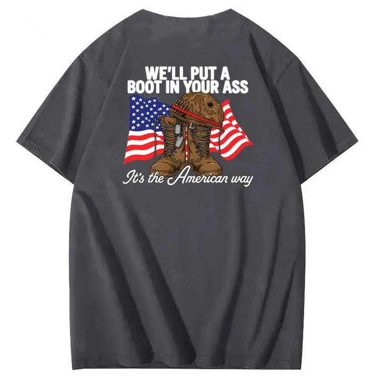 We'll Put A Boot In Your Ass  Pattern Print 100%Cotton T-Shirt