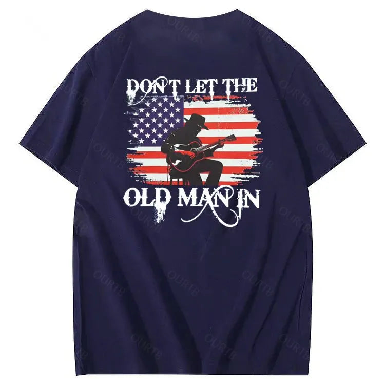 Don't Let The Old Man In  Funny Pattern 100&Cotton Print T-Shirt