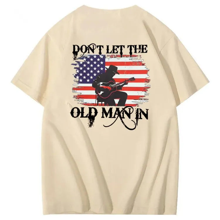 Don't Let The Old Man In  Funny Pattern 100&Cotton Print T-Shirt