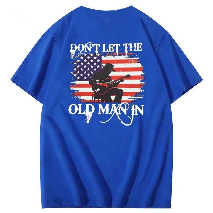 Don't Let The Old Man In  Funny Pattern 100&Cotton Print T-Shirt