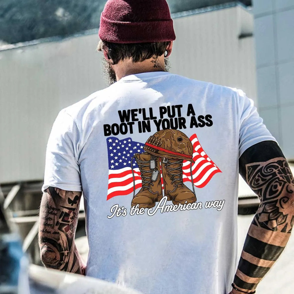 We'll Put A Boot In Your Ass  Pattern Print 100%Cotton T-Shirt
