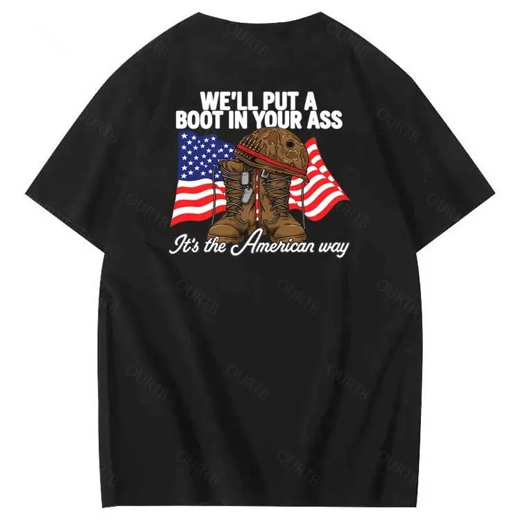 We'll Put A Boot In Your Ass  Pattern Print 100%Cotton T-Shirt