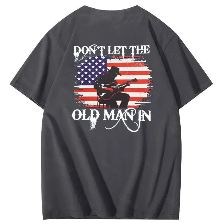 Don't Let The Old Man In  Funny Pattern 100&Cotton Print T-Shirt