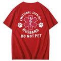 Emotional Support Husband Do Not Pet 100% Cotton T-Shirt