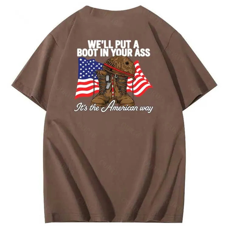 We'll Put A Boot In Your Ass  Pattern Print 100%Cotton T-Shirt