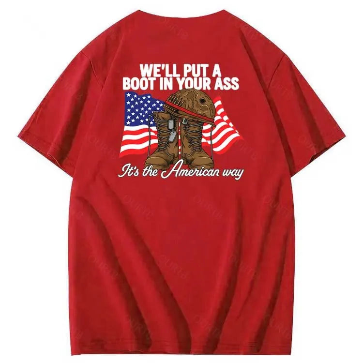 We'll Put A Boot In Your Ass  Pattern Print 100%Cotton T-Shirt
