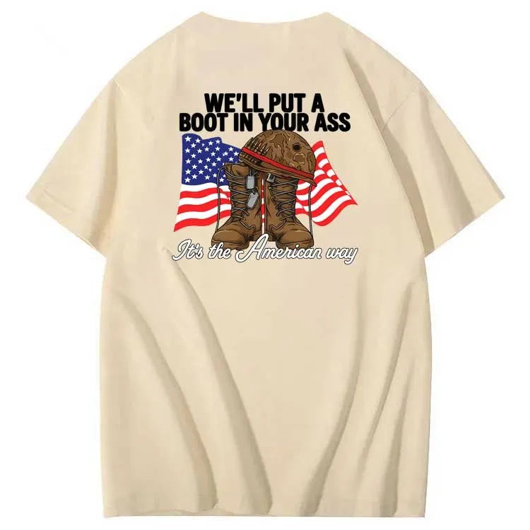 We'll Put A Boot In Your Ass  Pattern Print 100%Cotton T-Shirt