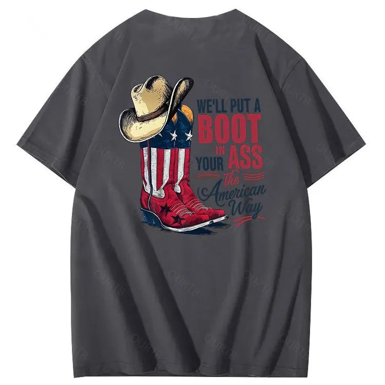We'll Put A Boot In Your Ass 100% Cotton T-Shirt