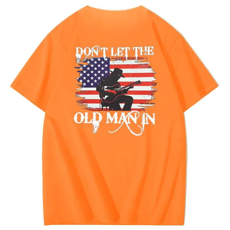 Don't Let The Old Man In  Funny Pattern 100&Cotton Print T-Shirt