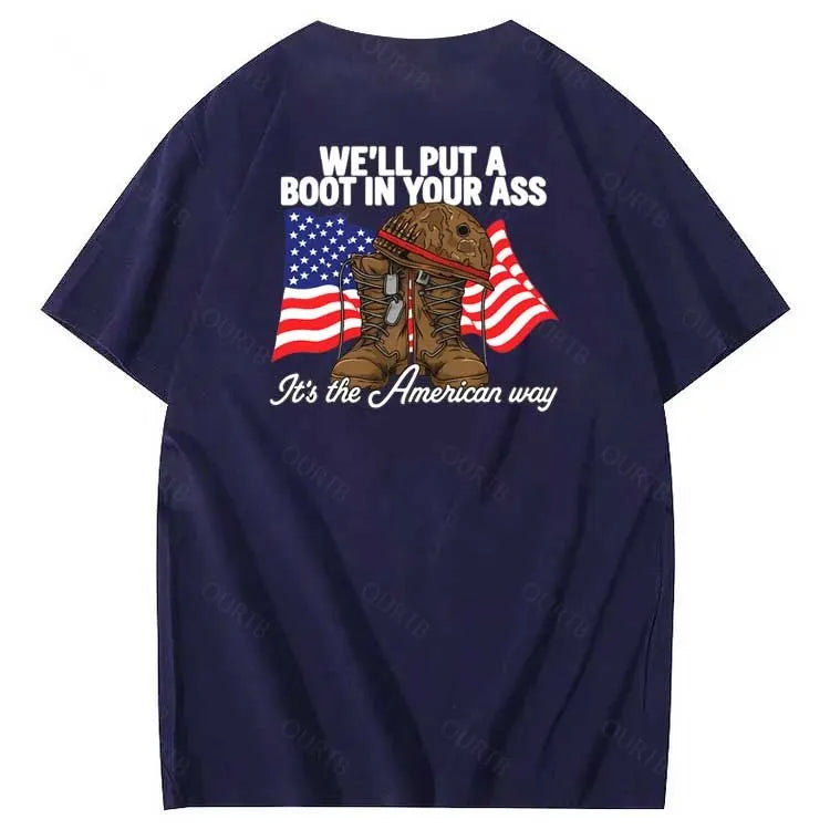 We'll Put A Boot In Your Ass  Pattern Print 100%Cotton T-Shirt